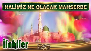 İlahiler / Halimiz Ne Olacak Mahşerde / O Günde Seni Nerede Bulayım Ya Rasulallah / Islamic Nasheed
