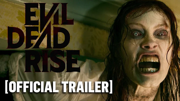 Evil Dead Rise - Official Trailer Starring Lily Su...