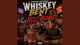 Whiskey Bent & Hell Bound