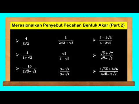 Video: Bagaimana Untuk Menghilangkan Rasional Dalam Penyebut Pecahan