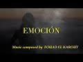 EMOCIÓN MUSIC COMPOSED BY FOUAD EL KAROUT EMOCIÓN MUSIC COMPOSED BY FOUAD EL KAROUT