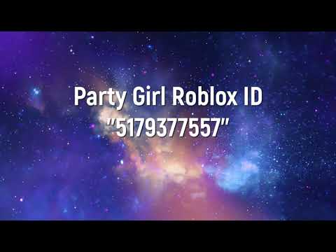 Roblox Music Code Id For Party Girl L 2020 Youtube - roblox codes party girl