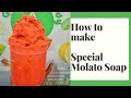 How to make Molato Soap Special
