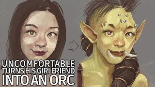 Uncomfortable Turns his Girlfriend into an Orc