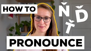 How to pronounce the Ň, Ď and Ť sounds in Czech