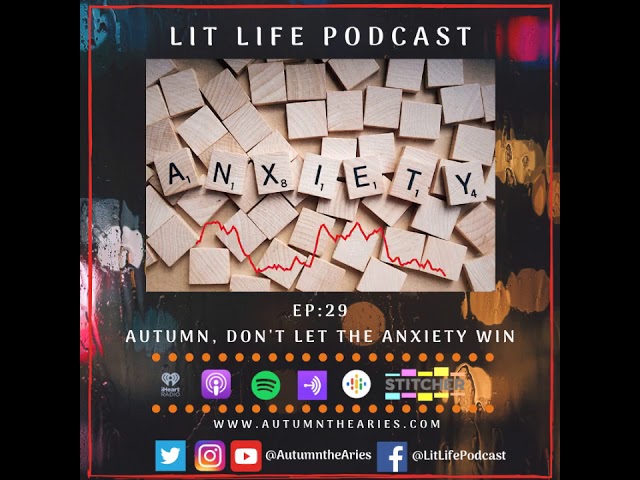 Lit Life Podcast EP 29: Autumn, Don't Let The Anxiety Win