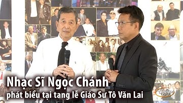 Nhạc Sĩ Ngọc Chánh phát biểu tại tang lễ Giáo Sư Tô Văn Lai