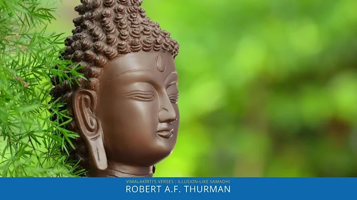 What is Illusion-like Samadhi? Exploring Vimalakīrti’s Verses with Bob Thurman