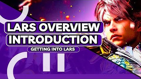 LARS Tekken 8 INTRODUCTION GUIDE