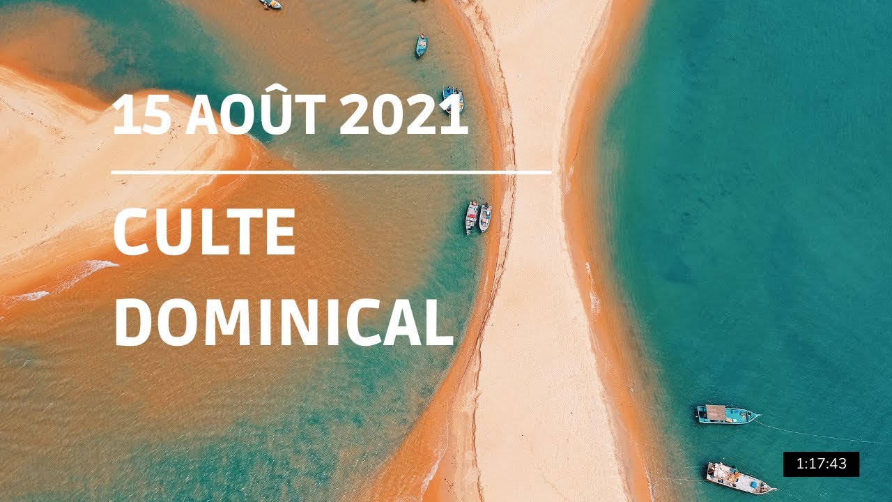 Culte dominical du dimanche 15 août 2021