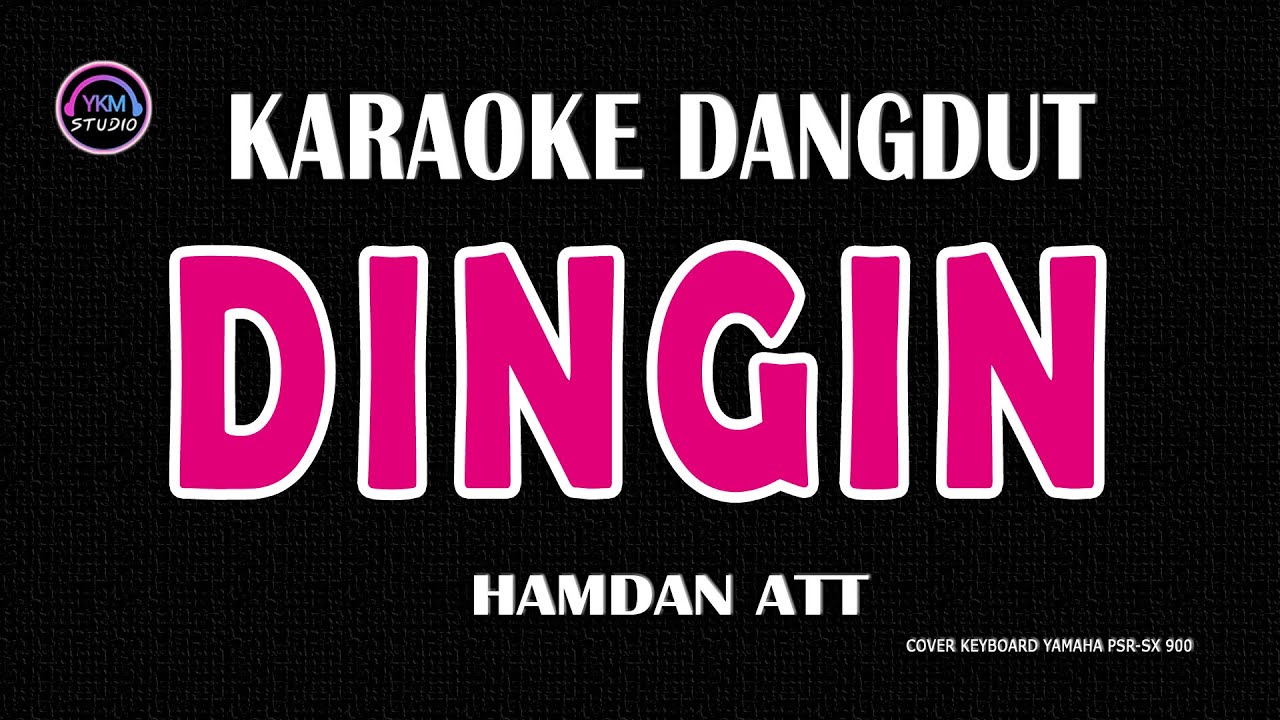 DINGIN - Karaoke Dangdut Nada Wanita  - HAMDAN ATT