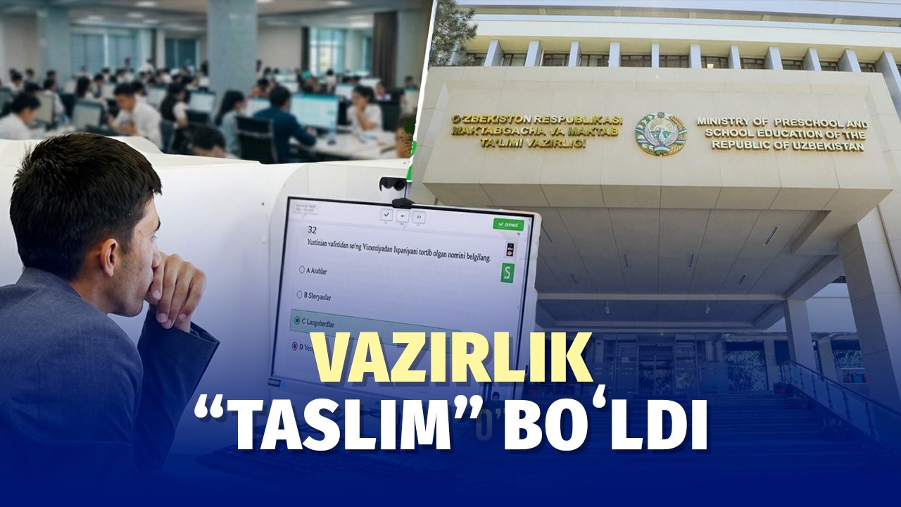 Vazirlik attestatsiya testida xatolik bo‘lganini tan oldi