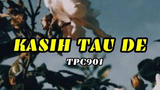 TPC901-KASIH TAU DE (LIRIK)