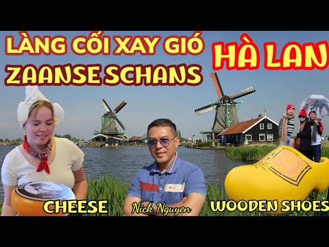 ZAANSE SCHANS – NGÔI LÀNG CỐI XAY GIÓ XINH ĐẸP HÀ LAN || Du Lịch Châu Âu || Nick Nguyen 2023 Mới