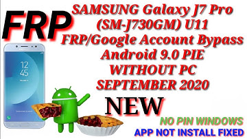 SAMSUNG Galaxy J7 Pro (SM-J730) U11 FRP/Google Account Bypass Android 9 WITHOUT PC SEPTEMBER 2020