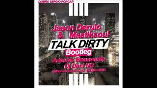 Jason Derulo & Mastiksoul Talk Dirty Antonio Benavente & Dj Dani NG Bootleg 2014