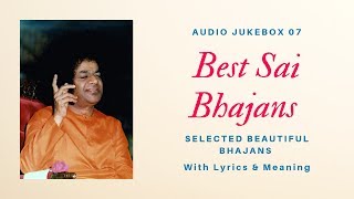 Sai Bhajans Jukebox 07 - Best Sathya Sai Bhajans |