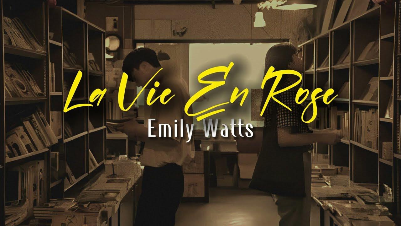 La Vie En Rose Lyrics Emily Watts La Vie En Rose - Emily Watts (Lyrics) - YouTube