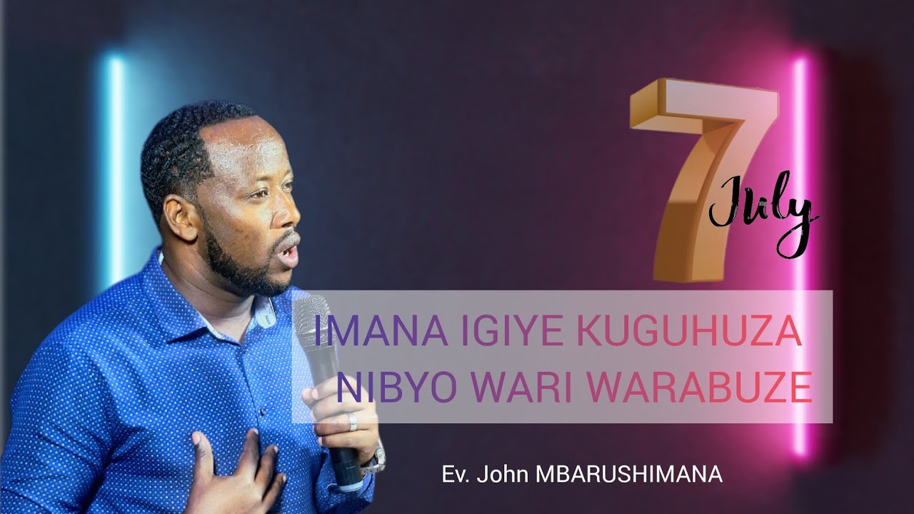 IMANA IGIYE KUGUHUZA NIBYO WARI WARABUZE Ev. JOHN MBARUSHIMANA #0788666419