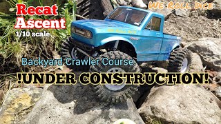 RC Crawler course. In the Backyard. !UNDER CONSTRUCTION! Redcat Ascent tests it out.