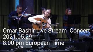Omar Bashir online Concert  2021.05.29 8.00pm European  Time...Ticket Buy ( liveyu.Hu )