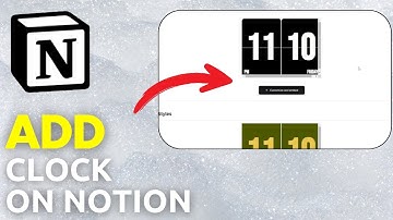 How To Add Clock On Notion (Quick Tutorial!)