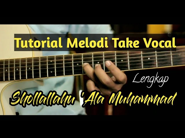 Shollallahu 'Ala Muhammad - Tutorial Melodi Take Vocal class=