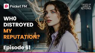 Ep 61 | Twists of Love & Revenge | Pocket FM
