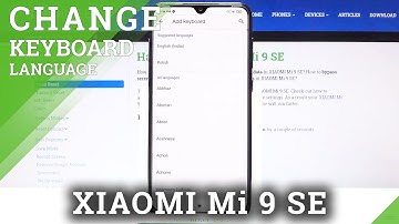 How to Change Keyboard Language in XIAOMI Mi 9 SE – Set Keyboard Language