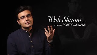 Woh Shaam | Cover By Rohit Goswami