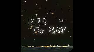 The Friendly Alien - 127.3 The Pulsr