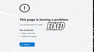 this page is having a problem microsoft edge (fixed)