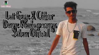 Lut E X Chhor Denge Mashup Nora Fatehi , Emraan Hashmi Suban Chowdhury