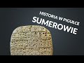 Historia w pigułce - Sumerowie