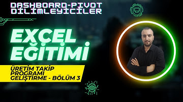 Bölüm 3: Excel VBA ile Üretim Takip Programı Geliştirme Nasıl Yapılır? Dashboard-Pivot-Dilimleyici