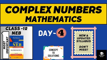 Complex Number | Class-12 | Mathematics | Day-04 | NEB | Important Question Practice |
