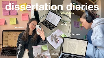 dissertation diaries (ep.3) 🎓 finishing + SUBMITTING!!