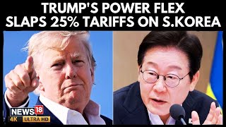Full Trump Slaps 25% Tariffs on South Korea, Shocks Market | US-South Korea Trade Tensions | N18G Update
