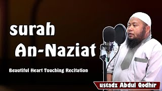 Surah An-Naziat | Ustadz Abdul Qadir Bacaan Alquran yang Indah|