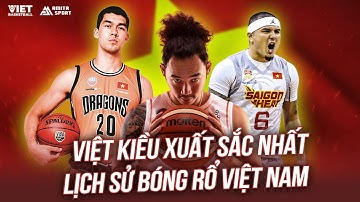 AI LÀ CẦU THỦ VIỆT KIỀU XUẤT SẮC NHẤT TRONG LỊCH SỬ BÓNG RỔ VIỆT NAM? (Phần 1)