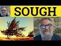  sough meaning  sough examples  sough definition  poetic vocabulary  sough