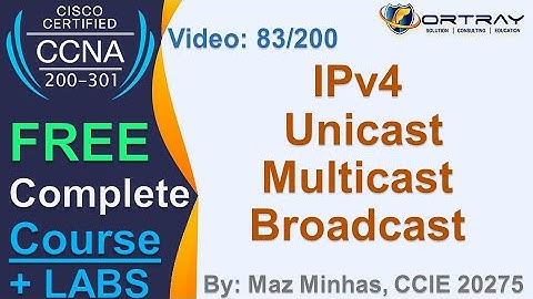 Free CCNA | 83- IPv4 Unicast, Multicast & Broadcast | Day 4 | CCNA 200-301 Complete Course