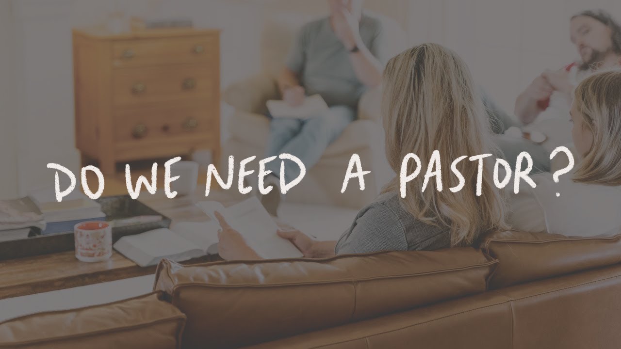 do we need a pastor in a house church?