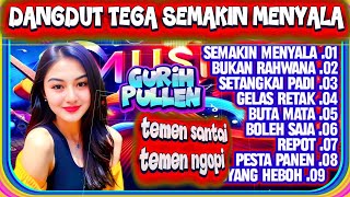 DANGDUT TEGA SEMAKIN MENYALA - SEMAKIN MENGALAH - MENGALAH - DANGDUT VIRAL MENYALA - DANGDUT LAWAS 
