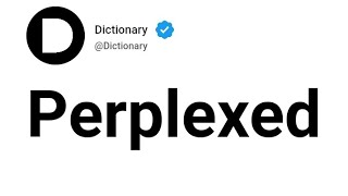 Perplexed Meaning In English