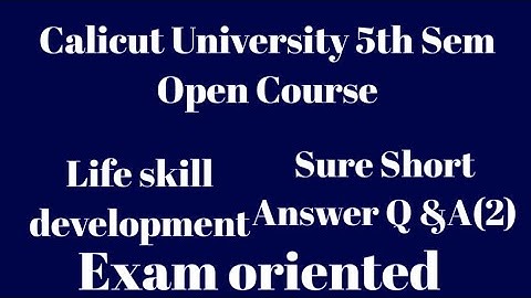 Calicut University,5th Sem, Open Course,Life skill development,Sure short answers Q&A(2), Important
