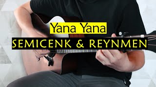Semicenk & Reynmen - Yana Yana - Gitar Akorları - Guitar Chords Tutorial