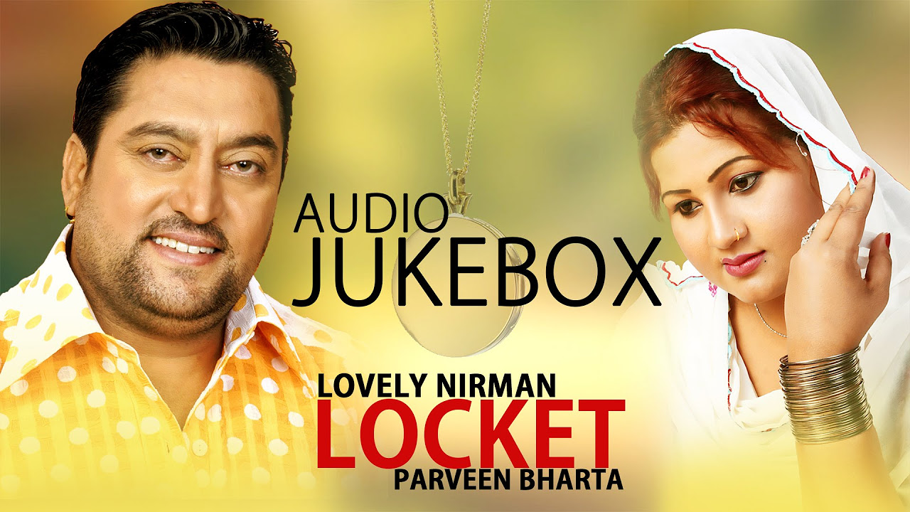 Lovely Nirman  Parveen Bharta  Locket  Entire Album  Nonstop Brand New Songs 2014