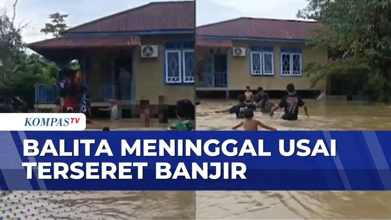 Balita di Malinau Meninggal Usai Terseret Arus Banjir | INDONESIA UPDATE
