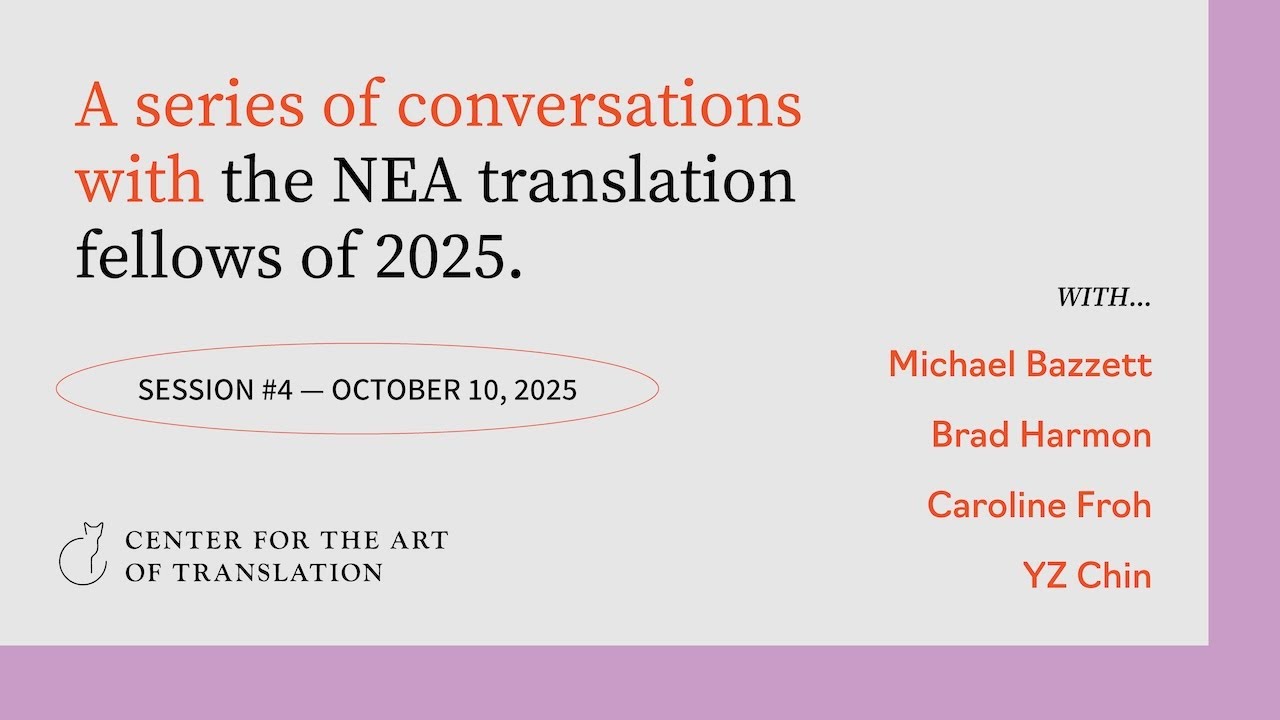 Works in Progress Part 4: 2025 NEA Translation Fellows Conversation Series